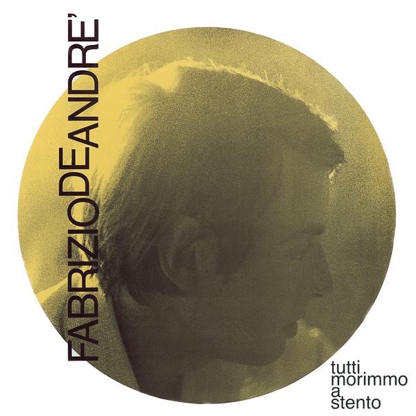 Fabrizio de Andre - Tutti morimmo a stento